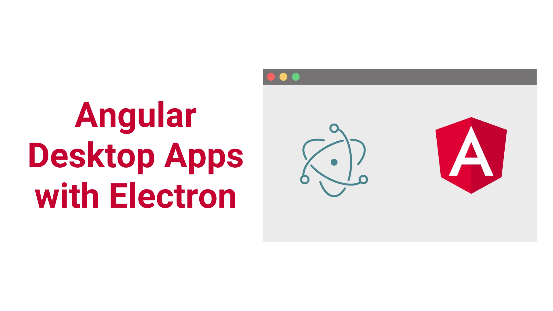 Creating Angular Desktop Apps with Electron