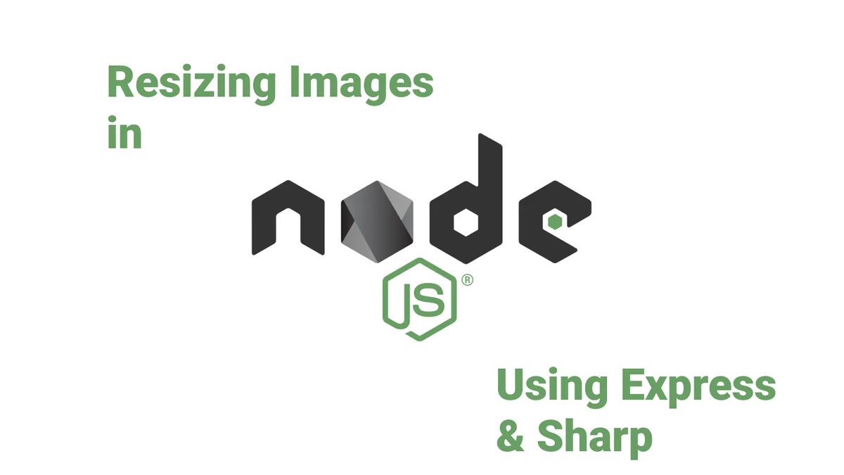 Resizing Images in Node.js using Express & Sharp